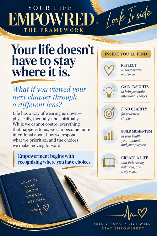 YOUR LIFE EMPOWERED™: The Framework