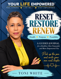 YOUR LIFE EMPOWERED™: RESET ♥ RESTORE ♥ RENEW